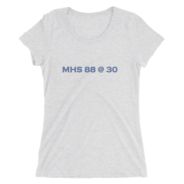 MHS88@30 - Classic Chill - Ladies' Tri-Blend short sleeve t-shirt