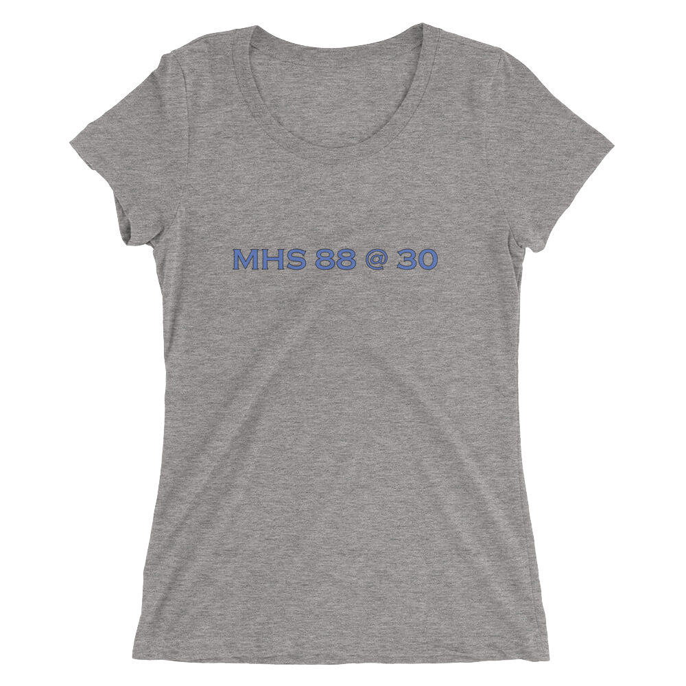 MHS88@30 - Classic Chill - Ladies' Tri-Blend short sleeve t-shirt