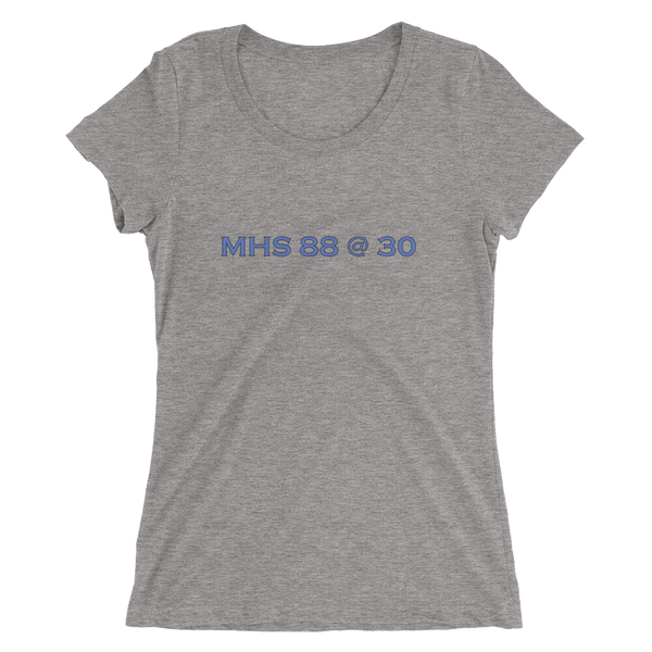 MHS88@30 - Classic Chill - Ladies' Tri-Blend short sleeve t-shirt